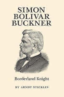 Simon Bolivar Buckner - Borderland Knight
