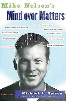 Mike Nelson's Mind Over Matters