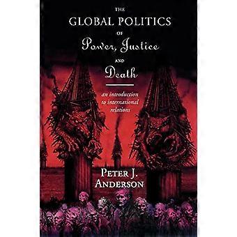Globale Politik von Macht, Gerechtigkeit und Tod