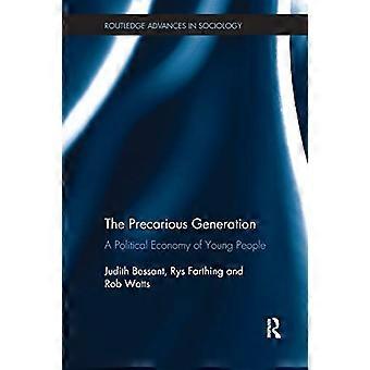 Die prekäre Generation: Eine politische Ökonomie der Jugend (Routledge Advances in Sociology)