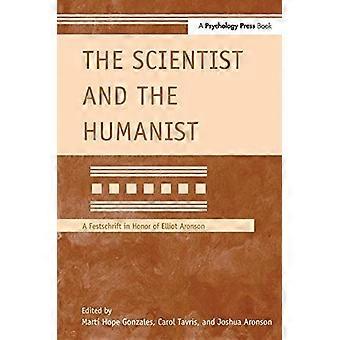 The Scientist and the Humanist: A Festschrift in Honor of Elliot Aronson (Modern Pioneers in Psychological Science: An APS-Psychology Press Series)