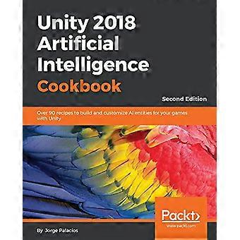 Unity 2018 Artificial Intelligence Cookbook: Over 90 oppskrifter for å bygge og tilpasse AI-enheter for spillene dine med Unity, 2nd Edition