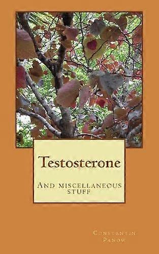 Testosterone : and Miscellaneous Stuff