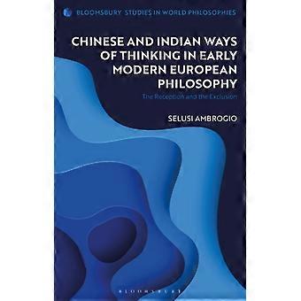 Chinese And Indian Ways Of Thinking In Early Modern European Philosophy The Rece - Selusi Ambrogio - Paperback - en Book