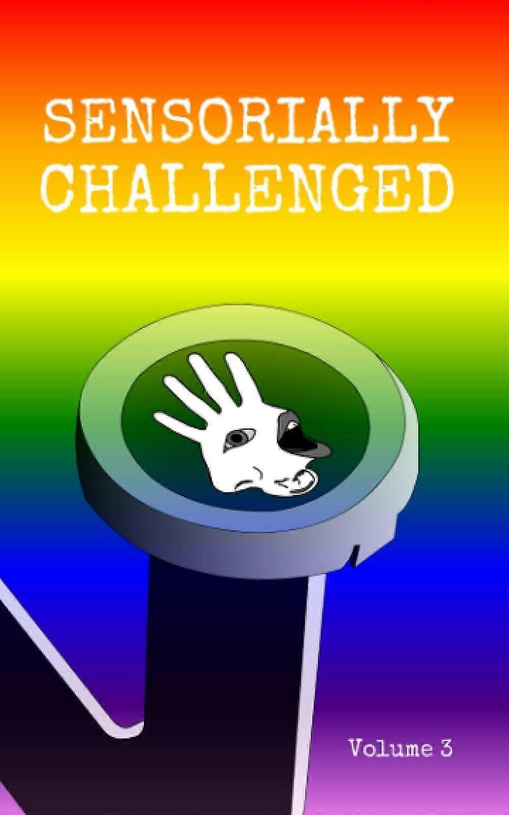 Sensorially challenged volume 3