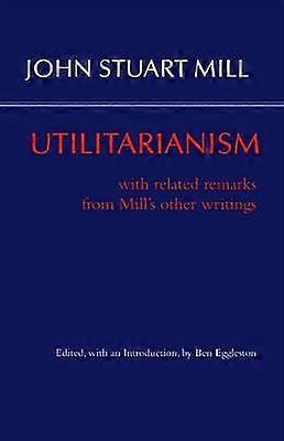 Utilitarianism - John Stuart Mill
