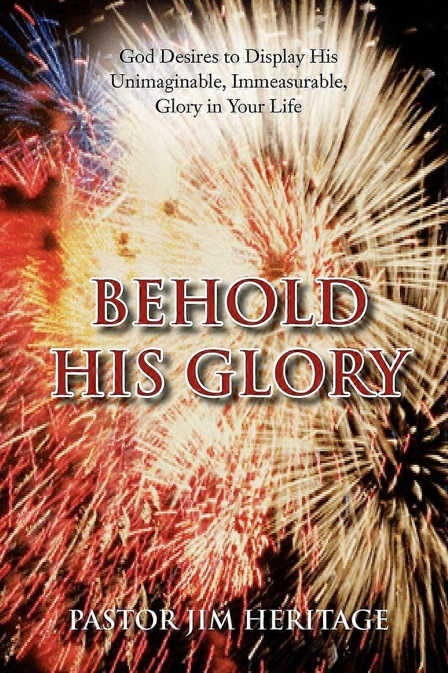 Behold his glory