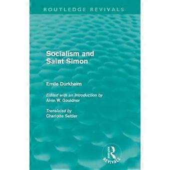 Socialism And Saint-simon Routledge Revivals - Emile Durkheim
