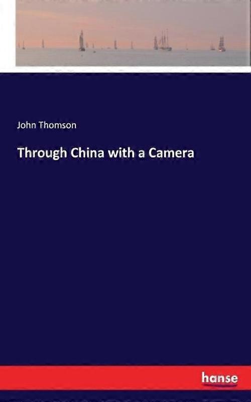 Through China With A Camera