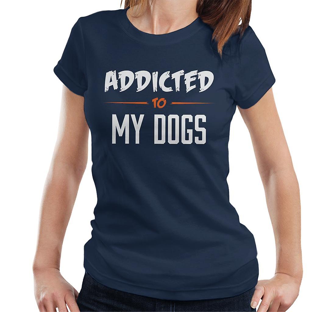 Závislý na mých psech ženy ' s tričko