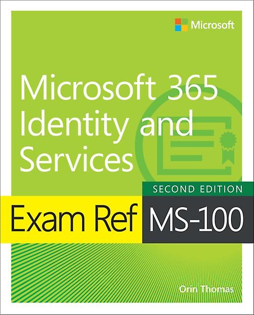 Exam Ref Ms-100 Microsoft 365 Identity And Services by Orin Thomas Paperback