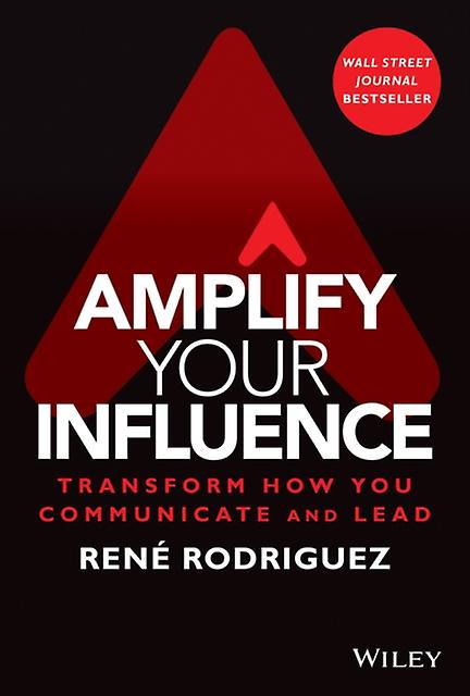 Amplify Your Influence by Rene Rodriguez Paperback Book