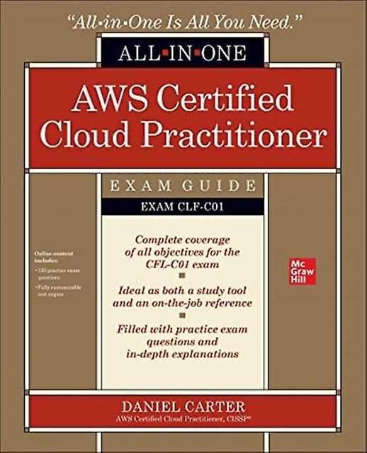 Aws Certified Cloud Practitioner Allinone Exam Guide Exam Clfc01 by Daniel Carter Paperback