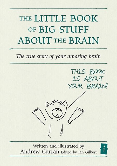 The Little Book Of Big Stuff About The Brain by Andrew Curran Hardback Book