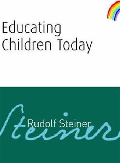 Educating Children Today by Rudolf Steiner Paperback Book