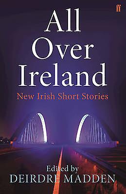 All Over Ireland - Deirdre Madden