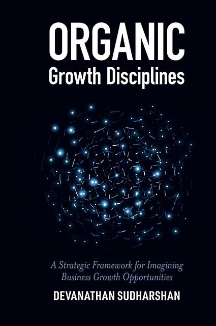Organic Growth Disciplines - Devanathan Sudharshan