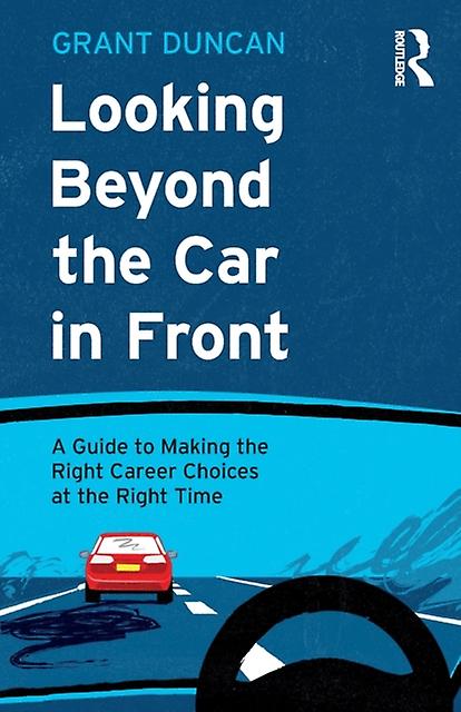 Looking Beyond The Car In Front by Grant Korn Ferry Duncan Paperback