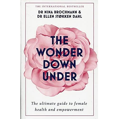 The Wonder Down Under: A User's Guide to the Vagina