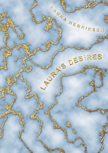 Lauras Desires - Laura Henriksen