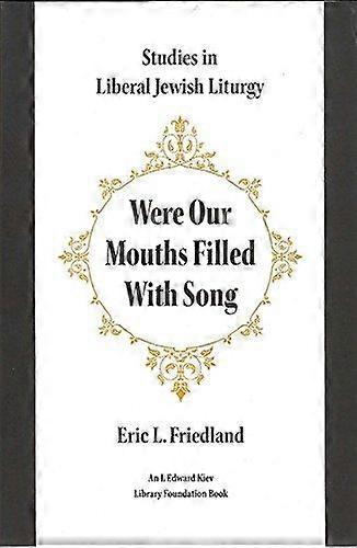 Were Our Mouths Filled With Song by Eric L Friedland Paperback Book