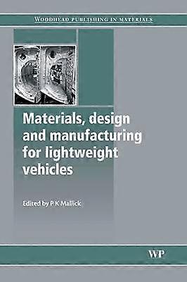 Materials Design and Manufacturing for Lightweight Vehicles