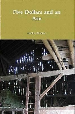Cinq dollars et une hache