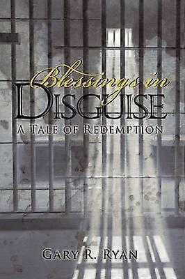 Blessings in Disguise A Tale of Redemption