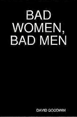 Bad Women Bad Men