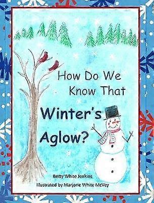 How Do We Know That Winter's Aglow?