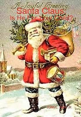 Santa Claus Is He For Your Child