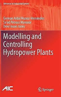Modelling and Controlling Hydropower Plants