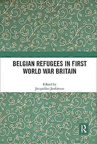 Belgian Refugees in First World War Britain