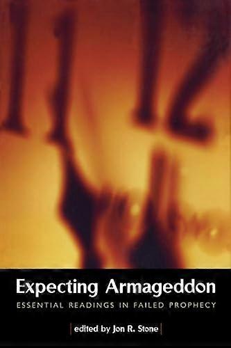 Expecting Armageddon: Essential Readings in Failed Prophecy