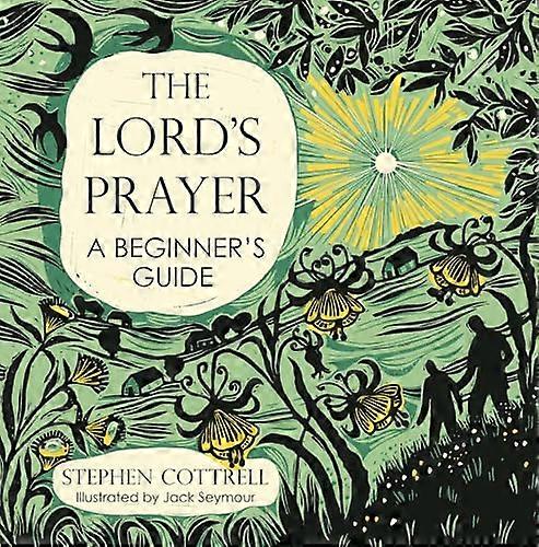 The Lords Prayer A Beginners Guide