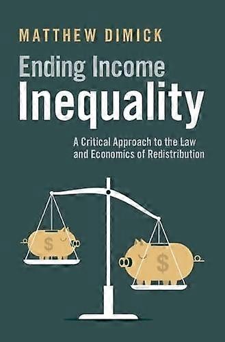 Ending Income Inequality by Matthew Dimick Paperback Book
