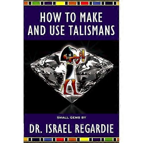 How to Make and Use Talismans