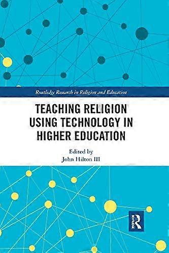 Teaching Religion Using Technology in Higher Education