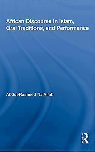 African Discourse in Islam Oral Traditions and Performance