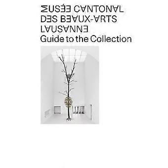 Musee Cantonal des Beaux Arts de Lausanne Guide to the Collection