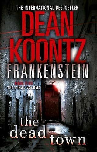 The Dead Town (Dean Koontzs Frankenstein Book 5)