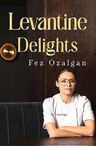 Levantine Delights by Fez Ozalgan Paperback
