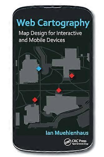 Web Cartography: Map Design for Interactive and Mobile Devices