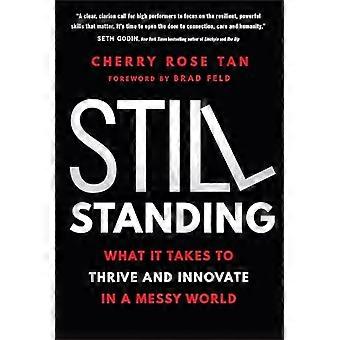Still Standing : Cosa serve per prosperare e innovare in un mondo disordinato