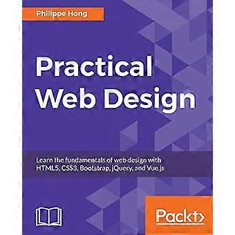 Praktisk webdesign: Lær det grunnleggende om webdesign med HTML5, CSS3, Bootstrap, jQuery og Vue.js