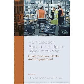 Op participatie gebaseerde intelligente productie: maatwerk, kosten en betrokkenheid