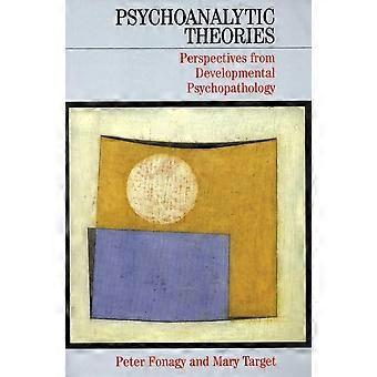 Psychoanalytic Theories: Perspectives from Developmental Psychopathology (Whurr Series In Psychoanalysis)