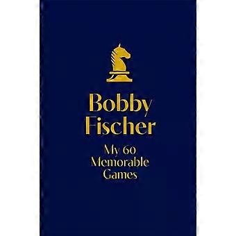 Meus 60 Jogos Memoráveis: Edição de Colecionador - Bobby Fischer