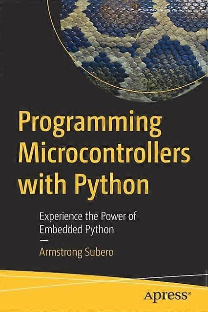 Programming Microcontrollers With Python Experience The Power Of Embedded Python - Armstrong Subero - Paperback - en Book