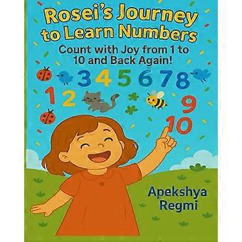 Rosei's journey to learn numbers count with joy from 1 to 10 and back again